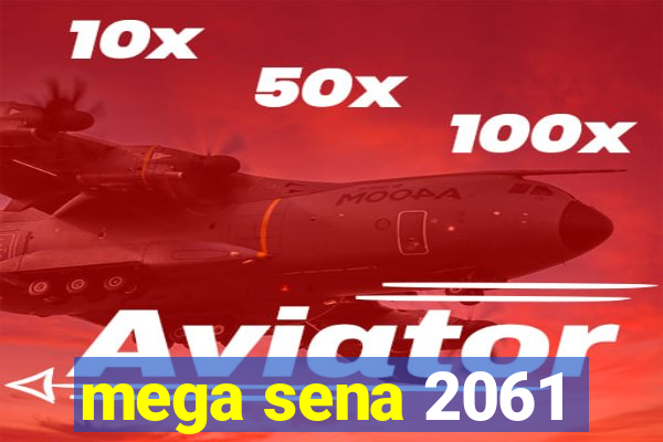 mega sena 2061