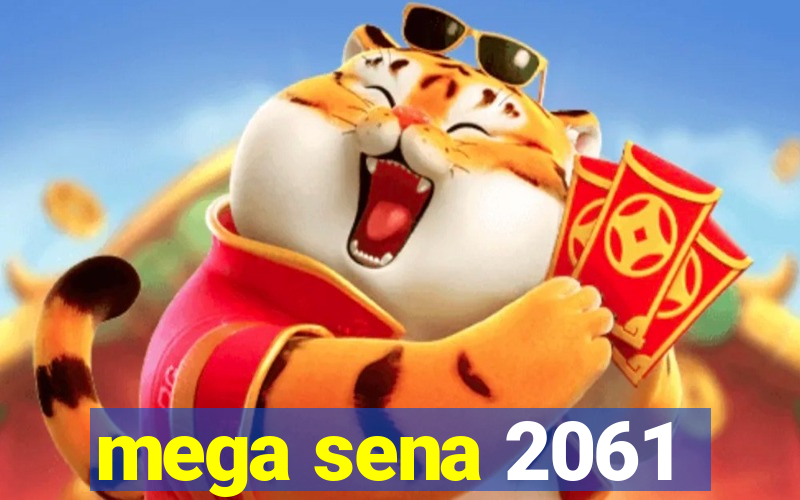 mega sena 2061