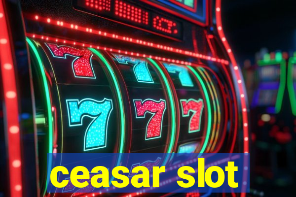 ceasar slot