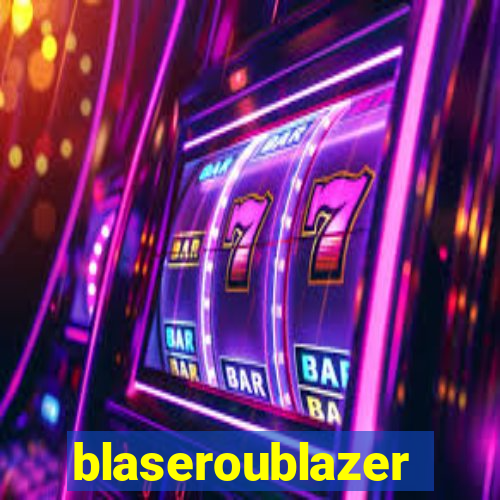 blaseroublazer