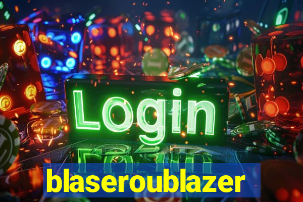 blaseroublazer