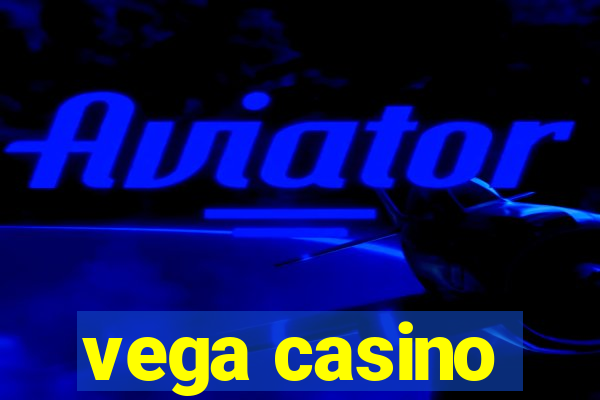 vega casino