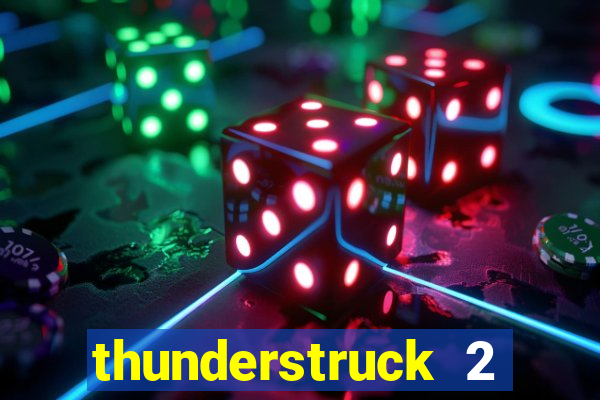 thunderstruck 2 slot online