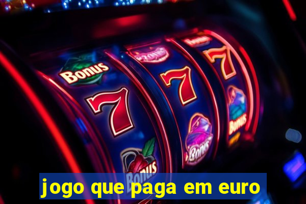 jogo que paga em euro