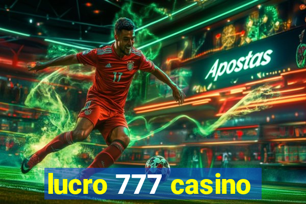 lucro 777 casino