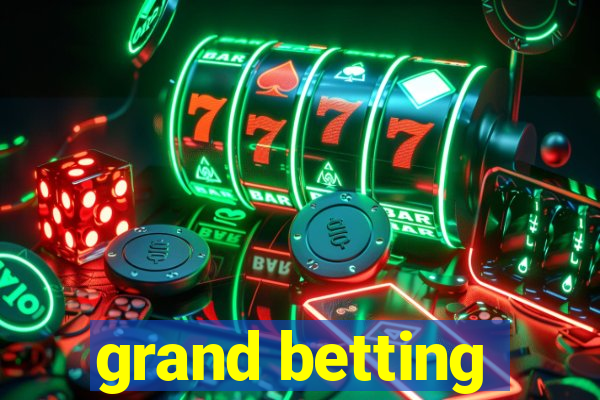 grand betting