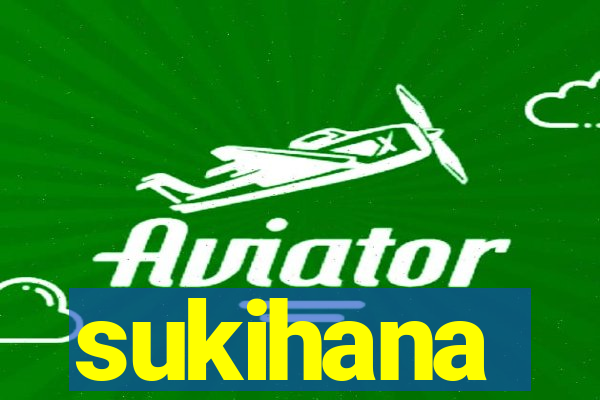 sukihana