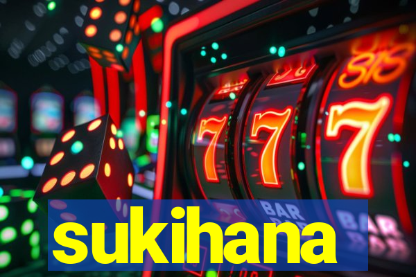 sukihana