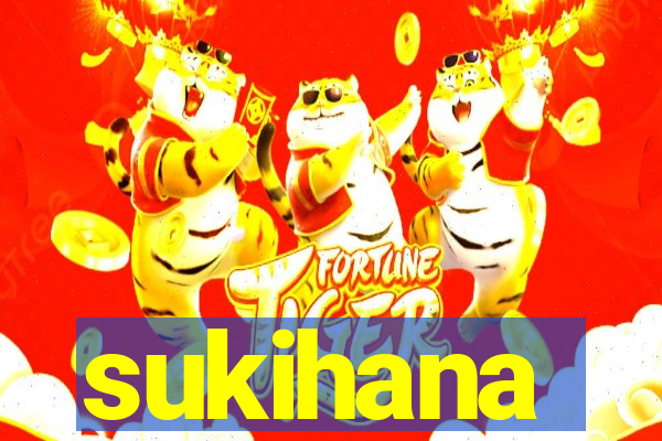 sukihana