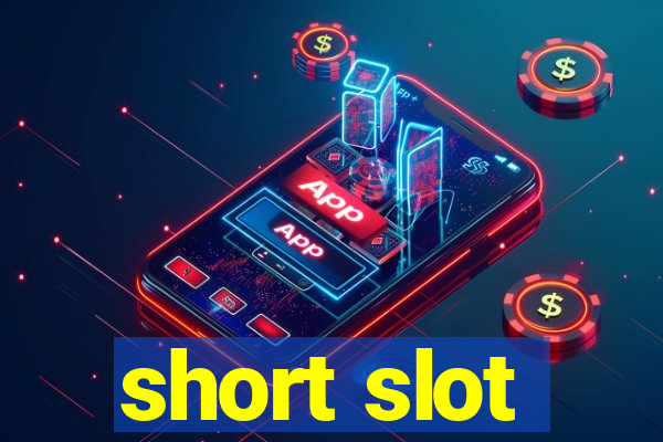 short slot