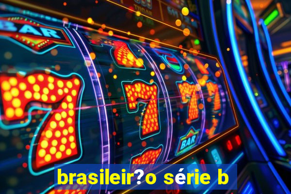 brasileir?o série b