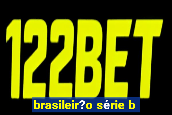 brasileir?o série b