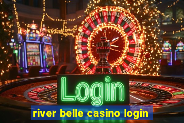 river belle casino login