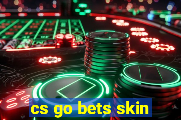 cs go bets skin