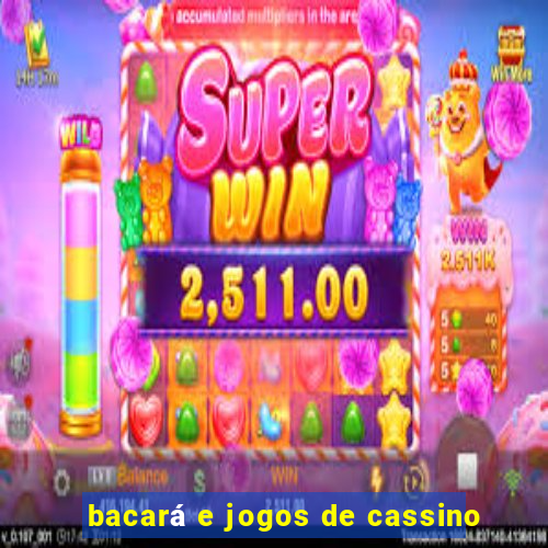 bacará e jogos de cassino