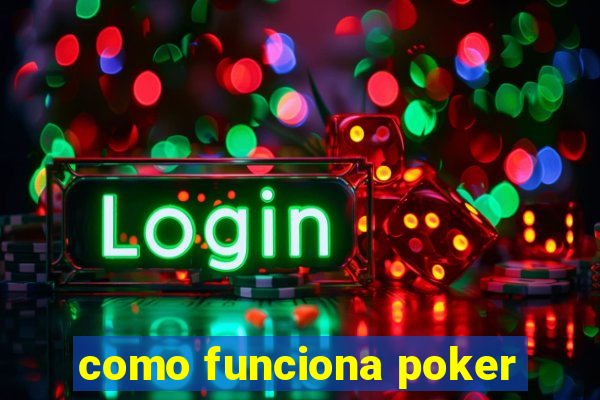 como funciona poker