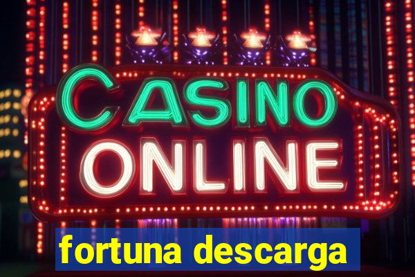 fortuna descarga