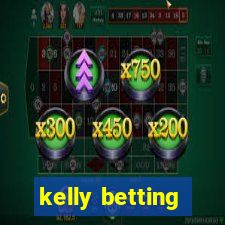 kelly betting