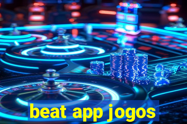 beat app jogos