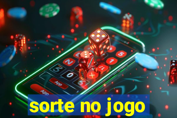 sorte no jogo