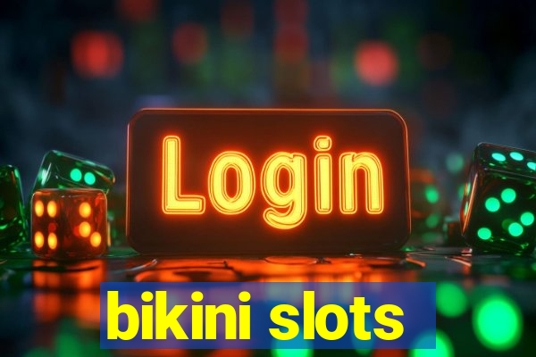 bikini slots