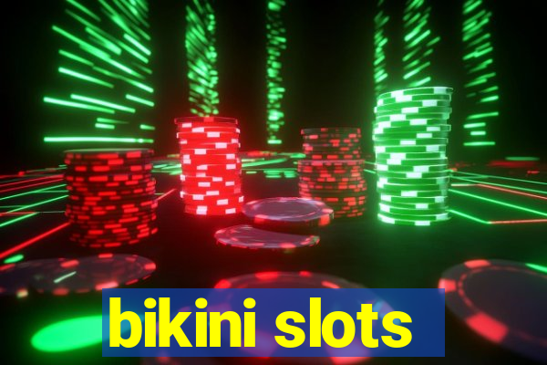 bikini slots