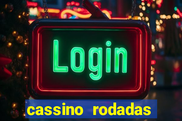 cassino rodadas gr谩tis no cadastro