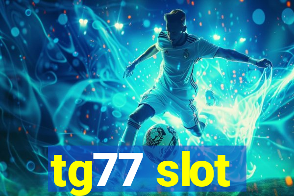 tg77 slot