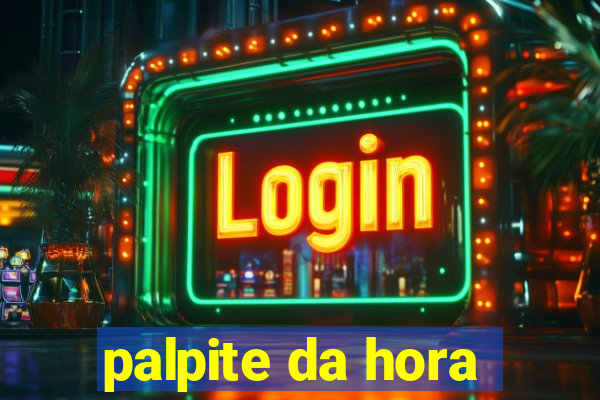 palpite da hora