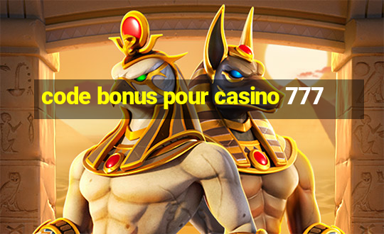 code bonus pour casino 777