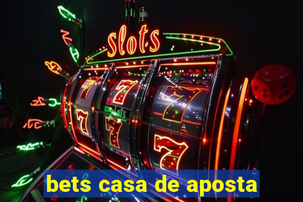 bets casa de aposta