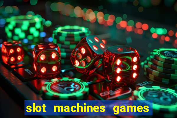 slot machines games for free