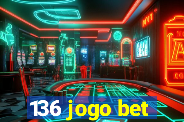 136 jogo bet