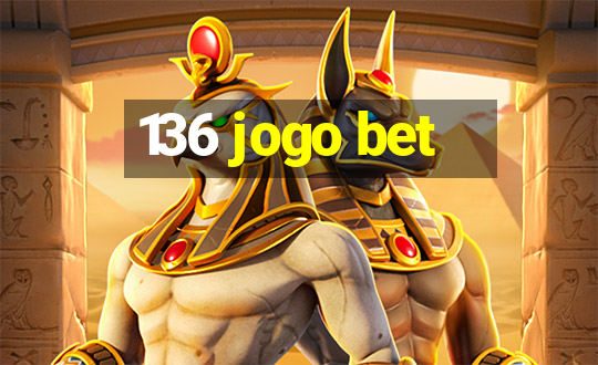 136 jogo bet