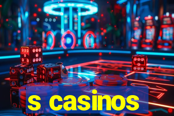 s casinos