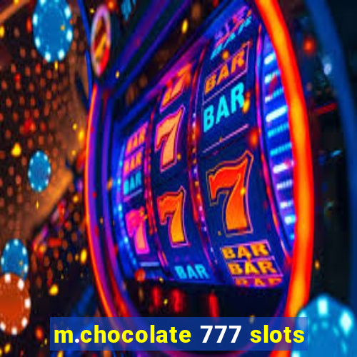 m.chocolate 777 slots