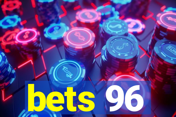 bets 96