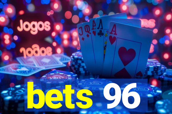 bets 96