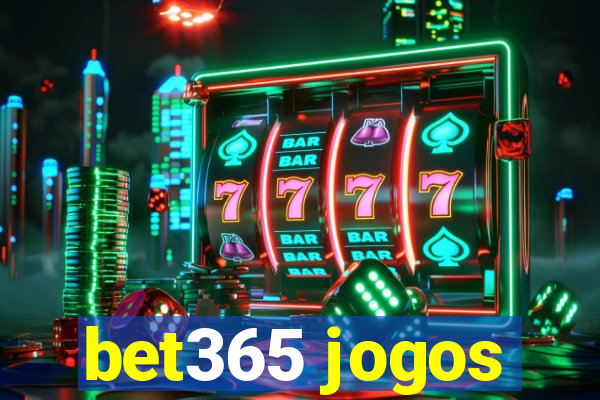 bet365 jogos