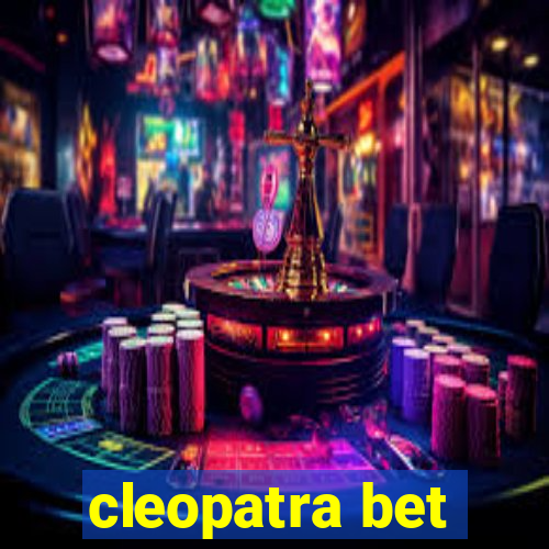 cleopatra bet