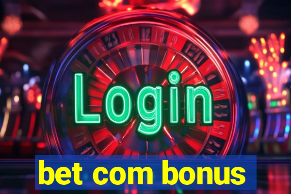 bet com bonus