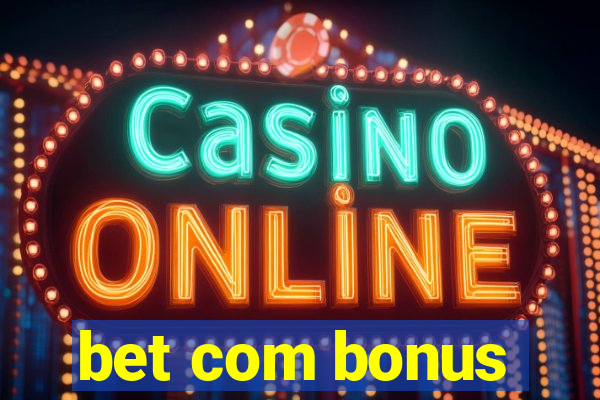 bet com bonus