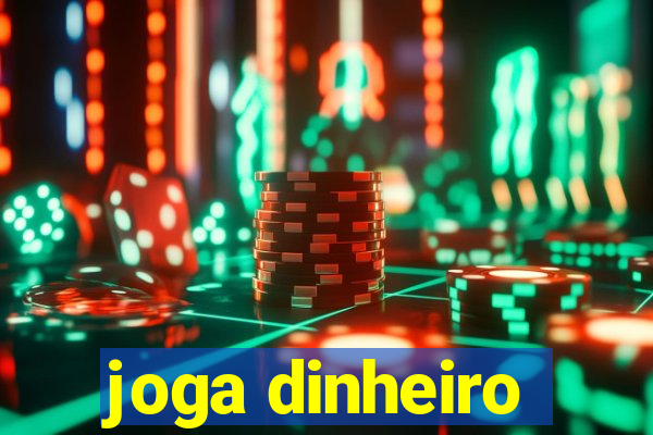 joga dinheiro