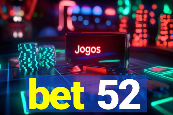 bet 52