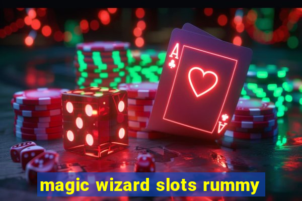 magic wizard slots rummy