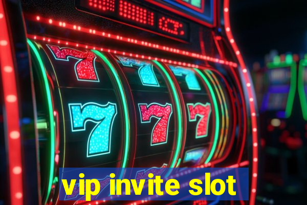 vip invite slot