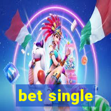 bet single