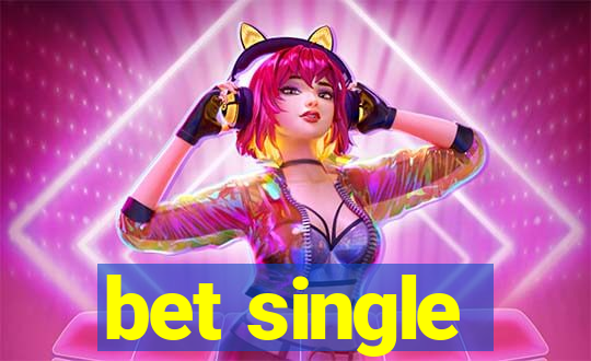 bet single