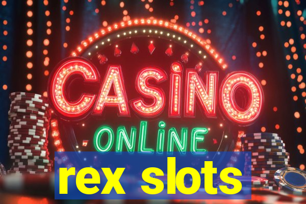 rex slots