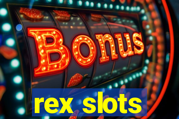 rex slots